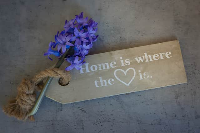 Home is where the heart isPhoto credit: Pixabay