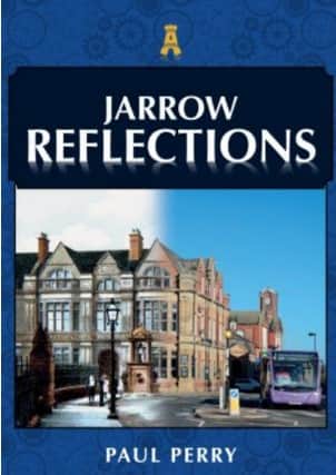 The front cover of Paul Perry's book which looks at Jarrow's past.