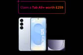 Get a top spec Galaxy S25 AND a free A9+ Tab