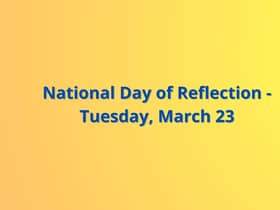 A National Day of Reflection has been proposed for Tuesday, March 23 - 12 months on from the start of the first lockdown.