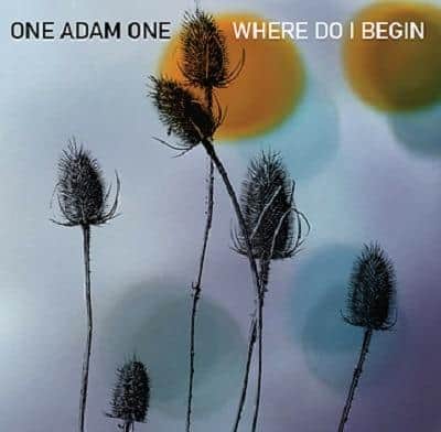 One Adam One (Die Trying Records)“Where Do I Begin”