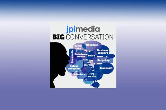 Tell us your views by taking part in the Big Conversation