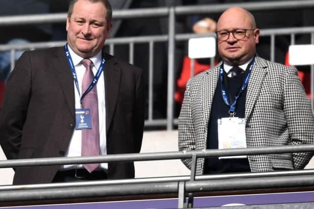 Mike Ashley and Lee Charnley.