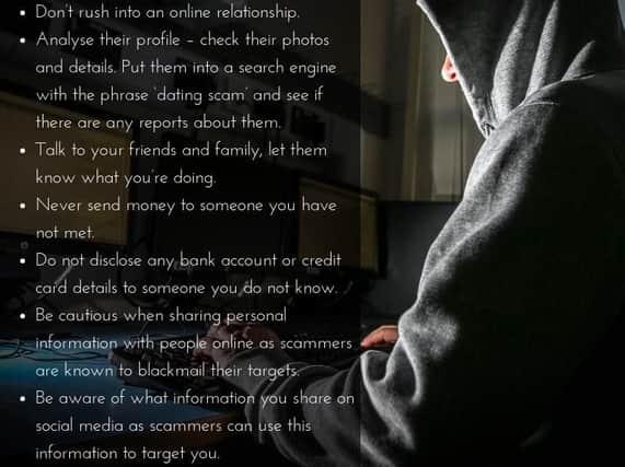 Police are urging people to be vigilant when using online dating sites after a woman was conned out of tens of thousands of pounds.