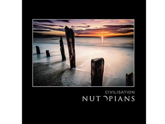Nutopians' third album Civilisation is out now on Brand New Age Music.