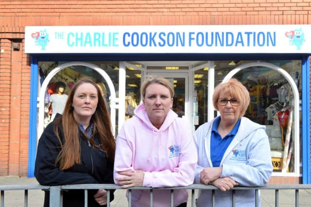 Theives have been steeling goods from the Charlie and Carter Cookson Foundation. From left volunteer Kimberely Richardson, charity manager Joanne Nicholson and store manager Jacqueline Stidolph