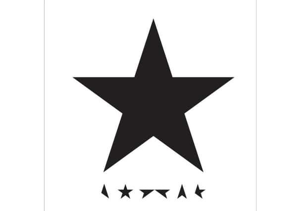David Bowie ... Blackstar (RCA).