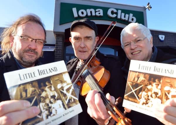 The Iona Club in Hebburn will screen Gary Wilkinson's documentary Little Ireland documentary on St Patrick's Day. He's pictured, left, with Ged Cuskin and Tom Kelly.