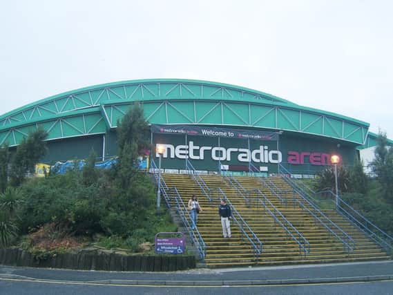 Metro Radio Arena.