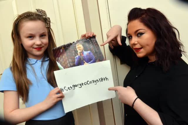 Carly Jefferson has started an online campaign for Gary Barlow to attend at her 18th birthday. Niece Charlyn McKie aged 9 (L)