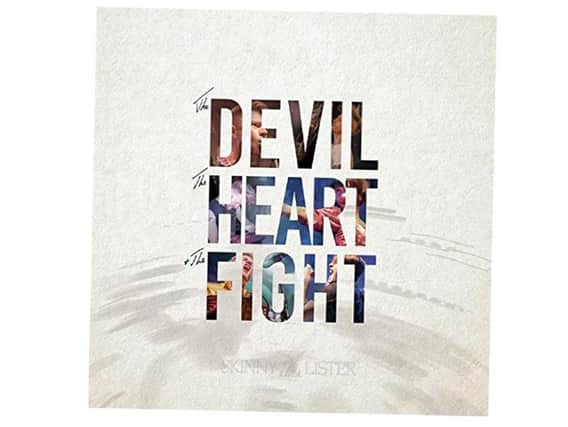 Skinny Lister - The Devil, The Heart, The Fight! (Xtra Mile Recordings).