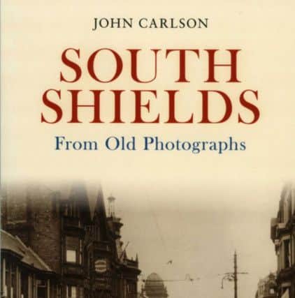John Carlson's book of old South Shields photographs.