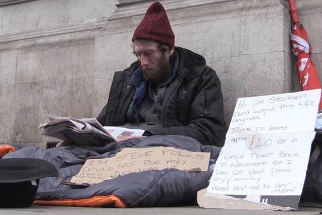 Steve, 39, from South Shields, is among the hundreds of homeless people living on the streets in Westminster, London.