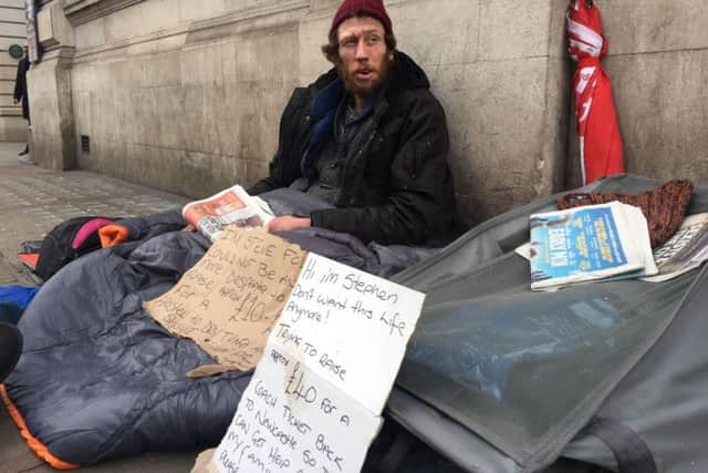 Steve says the police and authorities are doing little to solve the plight of homeless people.