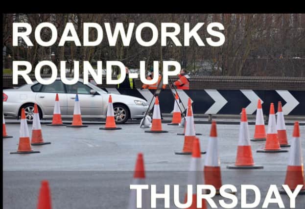 Your roadworks round-up.