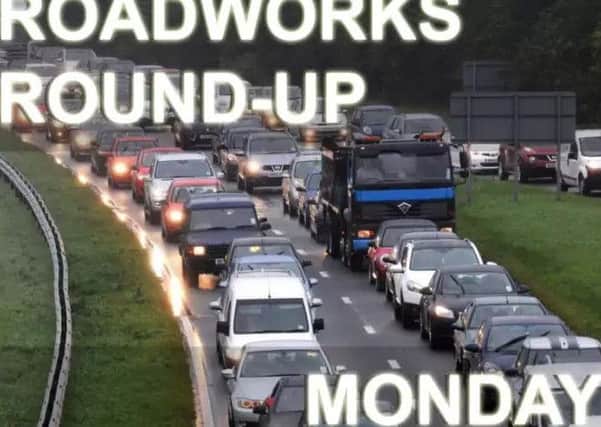 Roadworks round-up.